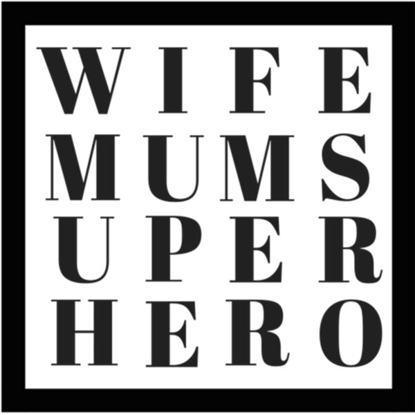 WIFE MUM SUPER HERO Thumbnail